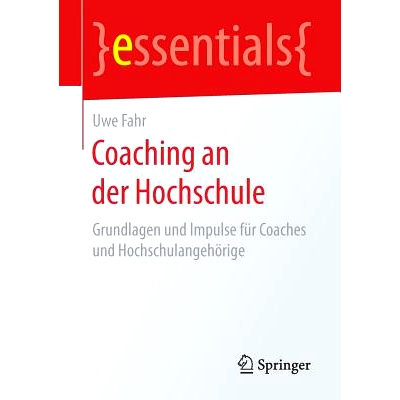 预订 Coaching an der Hochschule: Grundlagen und Impulse für Coaches und Hochschulangehörige: 9783658168469