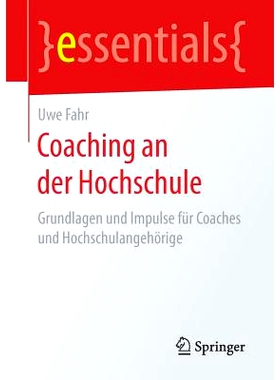 预订 Coaching an der Hochschule: Grundlagen und Impulse für Coaches und Hochschulangehörige: 9783658168469
