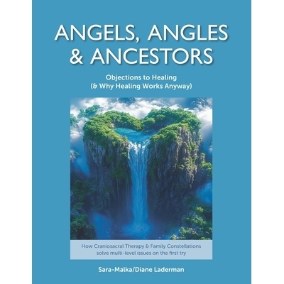 预订 Angels, Angles & Ancestors: Objections to Healing (& Why Healing Works Anyway): 9798288599446