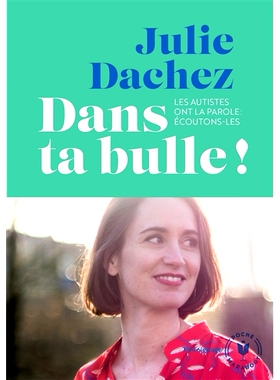 预订 Dans ta bulle ! : les autistes ont la parole, écoutons-les ! 在你的泡泡里！ ：自闭症人士请发言，让我们听听他们的意
