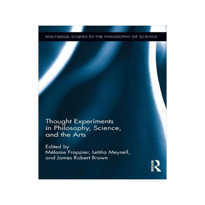 预订 Thought Experiments in Science, Philosophy, and the Arts