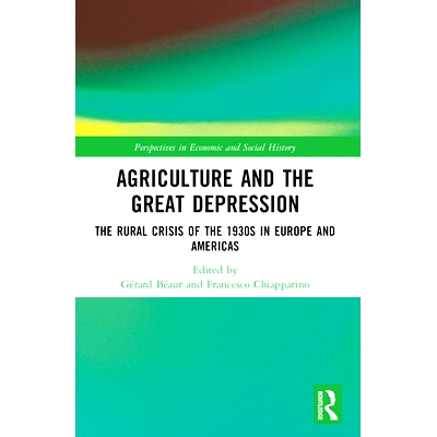 预订 Agriculture and the Great Depression: The Rural Crisis of the 1930s in Europe and the Americas 农业与大萧条：20世纪
