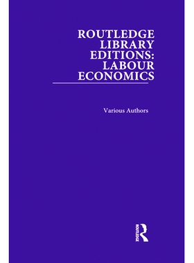 预订 Routledge Library Editions: Labour Economics Routledge馆藏版：劳动经济学，13卷集: 9780367024581