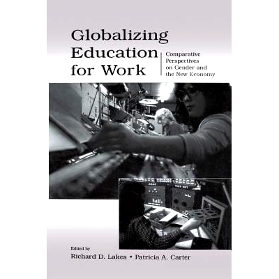预订 Globalizing Education for Work: Comparative Perspectives on Gender and the New Economy 全球化现行教育: 978113886684