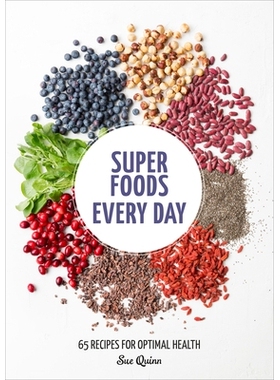 预订 Super Foods Every Day: Recipes Using Kale, Blueberries, Chia Seeds, Cacao, and Other Ingredients That Promote Whole