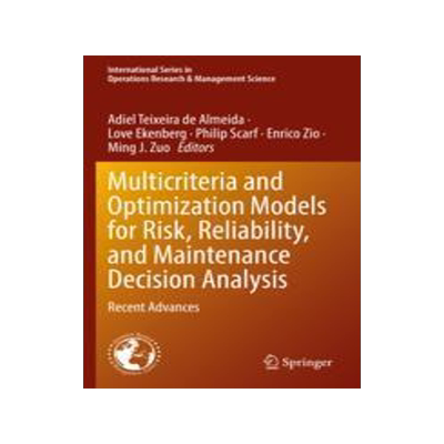 [预订]Multicriteria and Optimization Models for Risk, Reliability, and Maintenance Decision Analysis: Rece 9783030896492