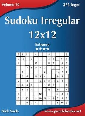 [预订]Sudoku Irregular 12x12 - Extremo - Volume 19 - 276 Jogos 9781514224830