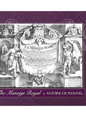 预订 THE MANEIGE ROYAL or L’Instruction du Roy: Wherein can be seen the Manner in which one Schools Docile Horses and e