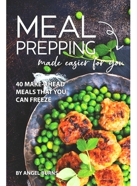 预订 Meal Prepping Made Easier for You: 40 Make-Ahead Meals That You Can Freeze: 9781709502330
