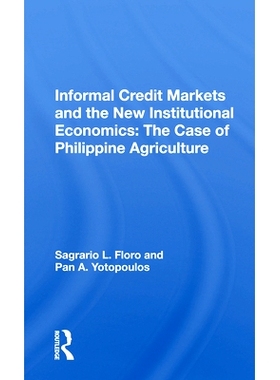 预订 Informal Credit Markets And The New Institutional Economics: The Case Of Philippine Agriculture 非正式信贷市场与新