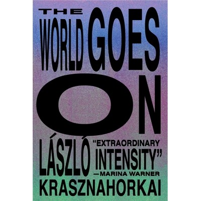 现货 2025诺贝尔文学奖 László Krasznahorkai 世界在前进 The World Goes On 英文原版 拉斯洛 9780811237512