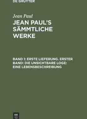【预订】Erste Lieferung. Erster Band: Die unsichtbare Loge. Eine Lebensbesch 9783111291611