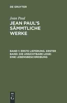 【预订】Erste Lieferung. Erster Band: Die unsichtbare Loge. Eine Lebensbesch 9783111291611