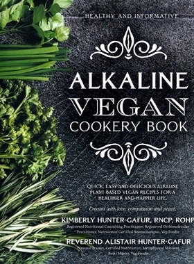 预订 Alkaline Vegan Cookery Book: Informative, quick, easy and delicious alkaline plant-based vegan recipes for a health