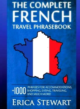 预订 French: The Complete Travel Phrasebook: Travel Phrasebook for Travelling to France, + 1000 Phrases for Accommodatio