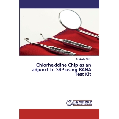 预订 Chlorhexidine Chip as an adjunct to SRP using BANA Test Kit 使用BANA检测试剂盒将氯己定芯片作为硫酸盐还原菌肽的辅料: