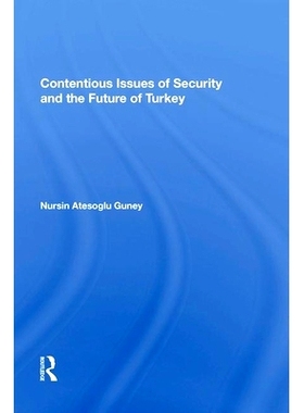 预订 Contentious Issues of Security and the Future of Turkey 安全与土耳其未来的有争议问题: 9781138619159