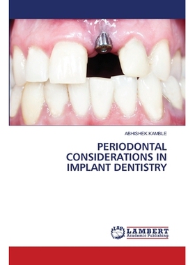 预订 PERIODONTAL CONSIDERATIONS IN IMPLANT DENTISTRY 种植牙学中的牙周问题: 9786206152996