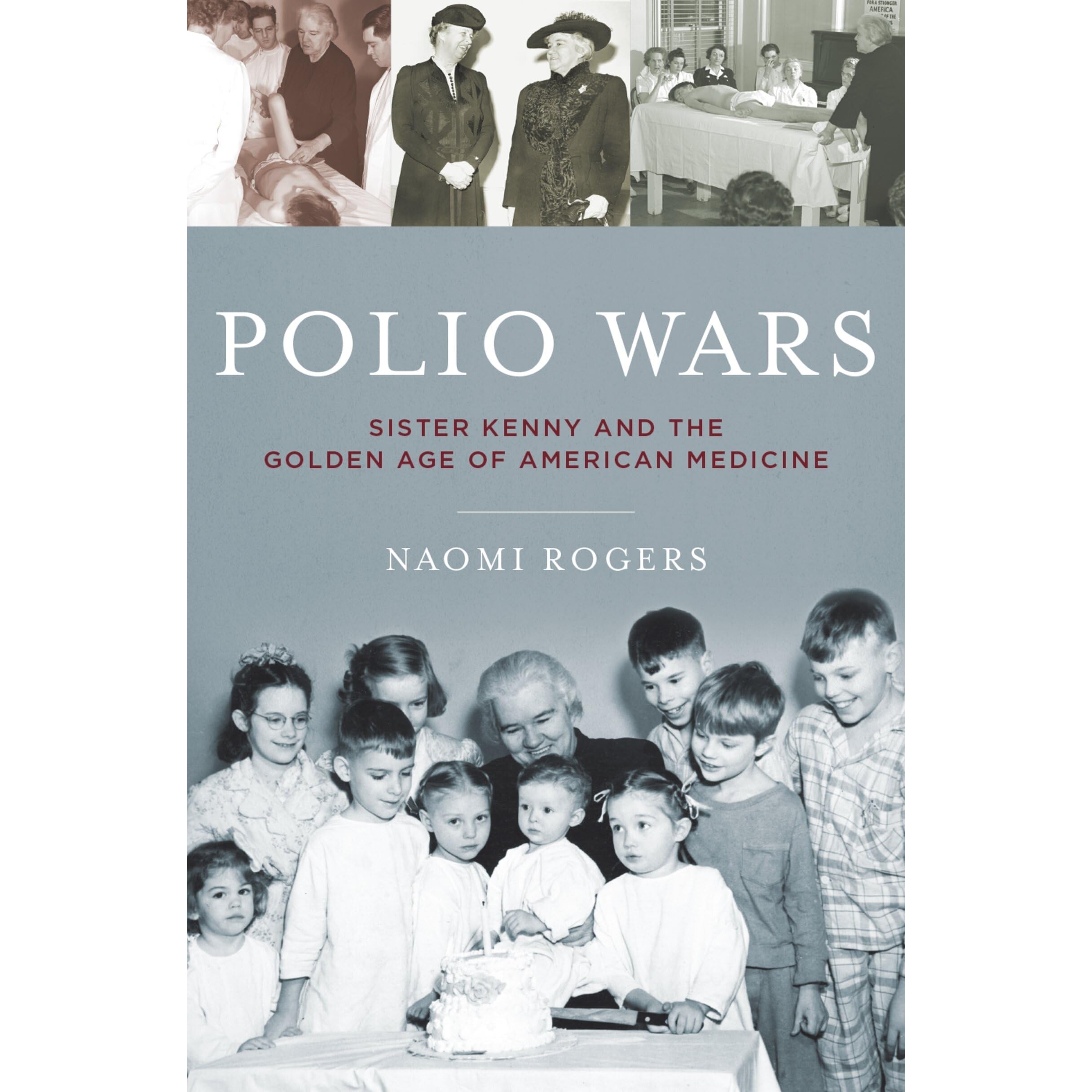 预订 Polio Wars Sister Kenny and the Golden Age of American Medicine 脊髓灰质炎大战:肯尼修女与美国医学的黄金时代 978019