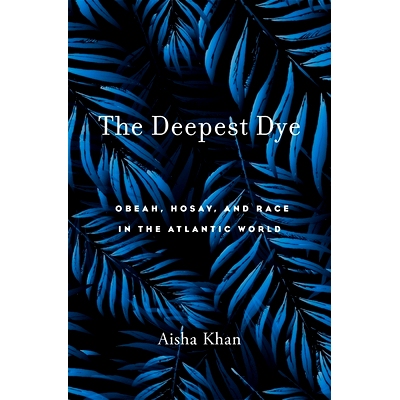 预订 The Deepest Dye: Obeah, Hosay, and Race in the Atlantic World *深的染料: 9780674987821