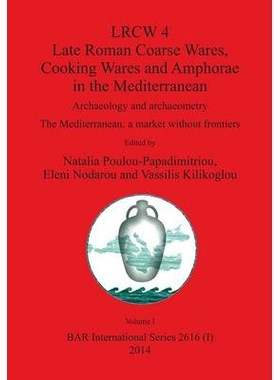 预订 LRCW 4 Late Roman Coarse Wares, Cooking Wares and Amphorae in the Mediterranean, Volumes I and II: Archaeology and