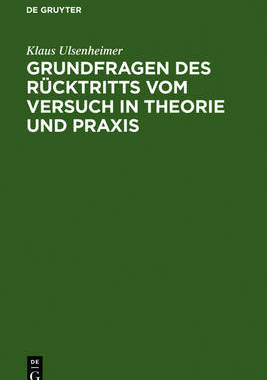 【预订】Grundfragen des Rücktritts vom Versuch in Theorie und Praxis 9783110065091