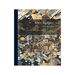 [预订]Mechanics: An Elementary Text-book, Theoretical and Practical, for Colleges and Schools 9781021988898