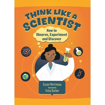 预订 Think Like a Scientist: How to Observe, Experiment and Discover 9781459843738