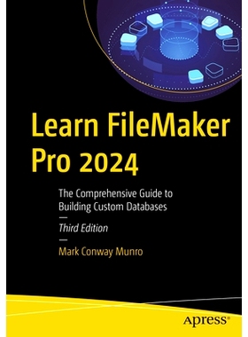 预订 Learn FileMaker Pro 2024: The Comprehensive Guide to Building Custom Databases 学习 FileMaker Pro：构建自定义数据库