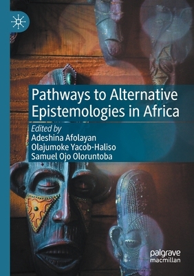 【预订】Pathways to Alternative Epistemologies in Africa 9783030606541