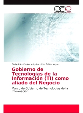 预订 Gobierno de Tecnologías de la Información (TI) como aliado del Negocio: Marco de Gobierno de Tecnologías de la I