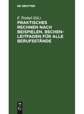 预订 Praktisches Rechnen nach Beispielen. Rechen-Leitfaden für alle Berufsstände: 9783112461174