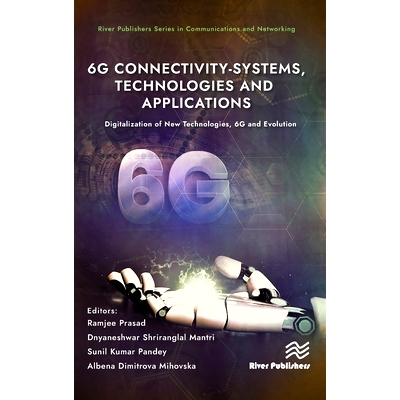 预订 6G Connectivity-Systems, Technologies, and Applications: Digitalization of New Technologies, 6G and Evolutio 6G 连