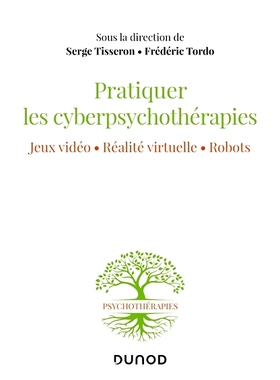 预订 Pratiquer les cyberpsychothérapies : jeux vidéo, réalité virtuelle, robots 练习网络心理疗法：视频游戏、虚拟现实
