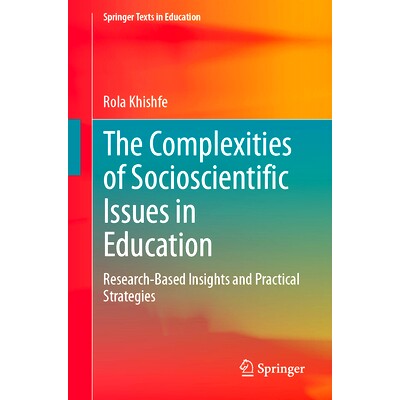 预订 The Complexities of Socioscientific Issues in Education: Research-Based Insights and Practical Strategies 教育的社