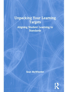 预订 Unpacking your Learning Targets: Aligning Student Learning to Standards 打开您的学习目标：使学生的学习与标准保持一