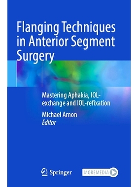 预订 Flanging Techniques in Anterior Segment Surgery: Mastering Aphakia, IOL-exchange and IOL-refixation 前节段手术的翻