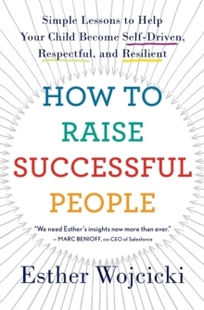 【预订】How to Raise Successful People: Simple Lessons to Help Your Child Become Self-Driven, 9780358298717