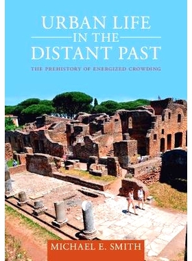 预订 Urban Life in the Distant Past: The Prehistory of Energized Crowding 遥远过去的城市生活：活力繁盛的史前史: 97810092