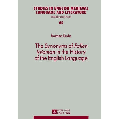 预订 The Synonyms of «Fallen Woman» in the History of the English Language: 9783631644508