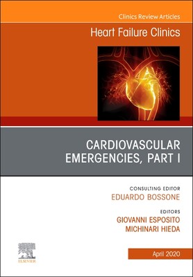 【预订】Cardiovascular Emergencies, Part I, an Issue of Heart Failure Clinics, Volume 16-2