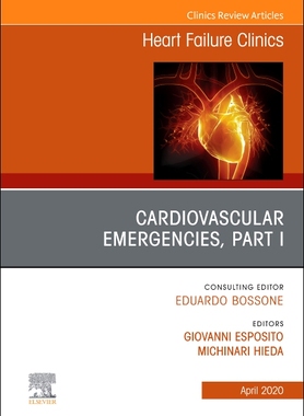 【预订】Cardiovascular Emergencies, Part I, an Issue of Heart Failure Clinics, Volume 16-2