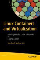 [预订]Linux Containers and Virtualization: Utilizing Rust for Linux Containers 9781484297674-封面