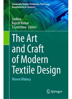 预订 The Art and Craft of Modern Textile Design: Woven Whimsy 现代纺织品设计的艺术与工艺：奇思妙想的织物编织: 9783031867