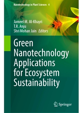 预订 Green Nanotechnology Applications for Ecosystem Sustainability 绿色纳米技术应用促进生态系统可持续发展: 978303190765