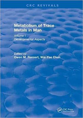 【预售】Revival: Metabolism of Trace Metals in Man Vol. I (1984): Developmental Aspects