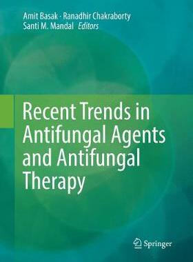 【预订】Recent Trends in Antifungal Agents and Antifungal Therapy