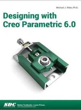 【预订】Designing with Creo Parametric 6.0