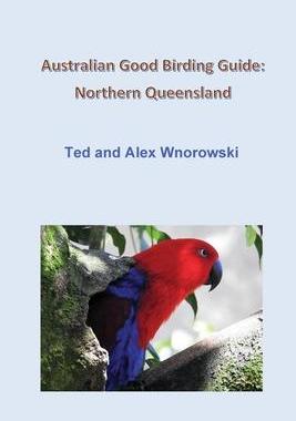 [预订]Australian Good Birding Guide: Northern Queensland 9780648956419