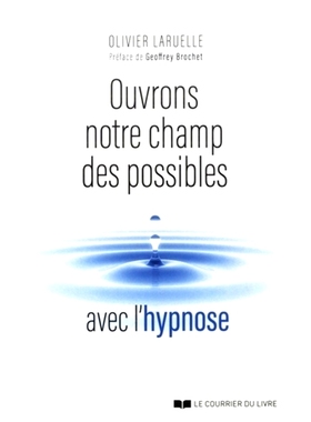 预订 Ouvrons notre champ des possibles avec l’hypnose 让我们用催眠打开我们的可能性领域: 9782702917633